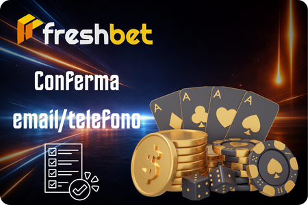 Conferma email e telefono per attivare il FreshBet login