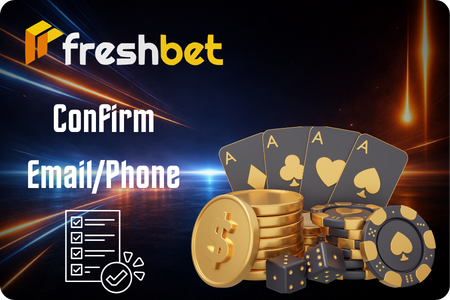 Confirm your email and phone to activate FreshBet login