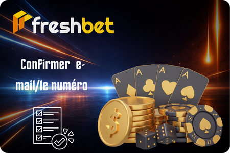 Confirmez votre e-mail et téléphone pour activer le FreshBet login