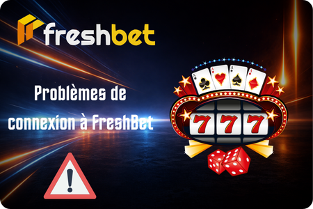Problèmes de FreshBet login courants et comment les résoudre