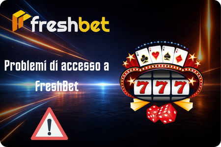Problemi comuni di FreshBet login e come risolverli